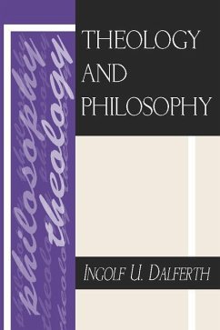 Theology and Philosophy - Dalferth, Ingolf U.