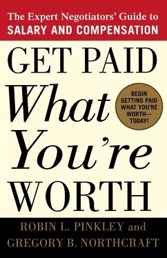 Get Paid What You're Worth - Pinkley, Robin L.; Northcraft, Gregory B.