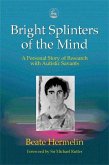 Bright Splinters of the Mind: A Personal Story of Research with Autistic Savants