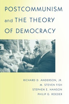 Postcommunism and the Theory of Democracy - Anderson, Richard D.; Fish, M. Steven; Hanson, Stephen E.