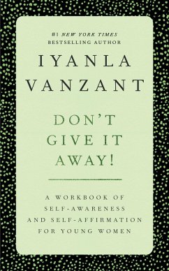 Don't Give It Away!: A Workbook of Self-Awareness and Self-Affirmations for Young Women - Vanzant, Iyanla