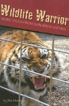 Wildlife Warrior: More Tales of Suburban Safaris - Harrison, Tim