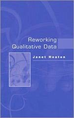 Reworking Qualitative Data - Heaton, Janet