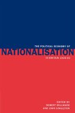 The Political Economy of Nationalisation in Britain, 1920 1950