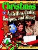 Christmas Activities, Crafts, Recipes, and More!: Ages 6-14