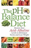 PH Balance Diet: Restore Your Acid-Alkaline Levels to Eliminate Toxins and Lose Weight
