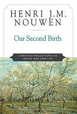 Our Second Birth: Christian Reflections on Death and New Life