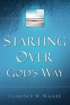 Starting Over God's Way - Walker, Clarence W.