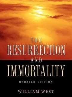 The Resurrection and Immortality - West, William