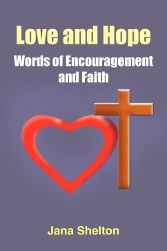 Love and Hope - Words of Encouragement and Faith - Shelton, Jana