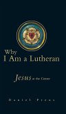 Why I Am a Lutheran