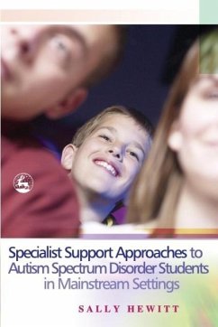 Specialist Support Approaches to Autism Spectrum Disorder Students in Mainstream Settings - Hewitt, Sally