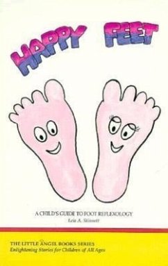 Happy Feet: A Child's Guide to Foot Reflexology - Stinnett, Leia