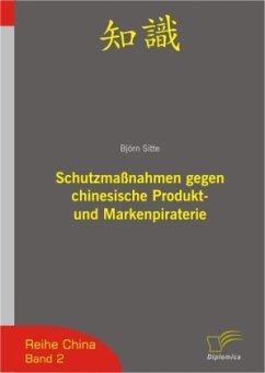 Schutzmaßnahmen gegen chinesische Produkt- und Markenpiraterie - Sitte, Björn