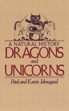 Dragons and Unicorns - Johnsgard, Paul A.