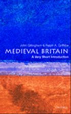 Medieval Britain - Gillingham, John / Griffiths, Ralph A.