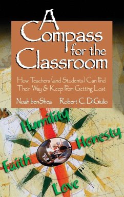 A Compass for the Classroom - Benshea, Noah; Di Giulio, Robert C.