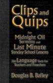Clips And Quips For Midnight Oil Sermons And Last Minute Sunday School Lessons