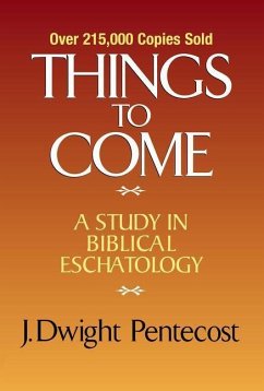 Things to Come - Pentecost, J Dwight