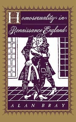 Homosexuality in Renaissance England Homosexuality in Renaissance England