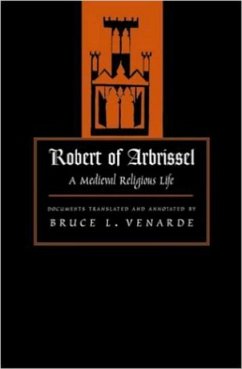Robert of Arbrissel: A Medieval Religious Life - Venarde, Bruce L.