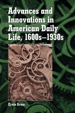 Cover Advances and Innovations in American Daily Life, 1600s-1930s