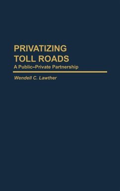 Privatizing Toll Roads - Lawther, Wendell C.