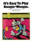 It's Easy to Play Boogie-Woogie: Piano Solo It's Easy to Play Boogie-Woogie: Piano Solo