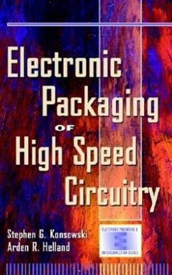 Electronic Packaging of High Speed Circuitry - Konsowski, Stephen G; Helland, Arden R