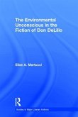 The Environmental Unconscious in the Fiction of Don Delillo