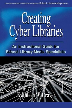 Creating Cyber Libraries - Craver, Kathleen