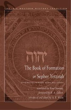 The Book of Formation or Sepher Yetzirah: Attributed to Rabbi Akiba Ben Joseph - Joseph, Rabbi Akiba ben (Rabbi Akiba ben Joseph)