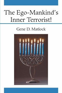 The Ego-Mankind's Inner Terrorist! - Matlock, Gene D.