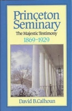 History of Princeton Theological Seminary - Calhoun, David B.