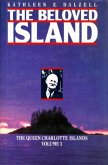 The Queen Charlotte Islands Vol. 3: The Beloved Island