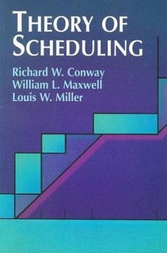 Theory of Scheduling - Conway, Richard W; Maxwell, William L; Miller, Louis W