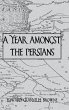 A Year Amongst The Persians - Bild 1