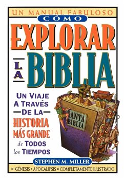 Como Explorar La Biblia - Miller, Stephen M.; Grupo Nelson