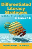 Differentiated Literacy Strategies for Student Growth and Achievement in Grades K-6