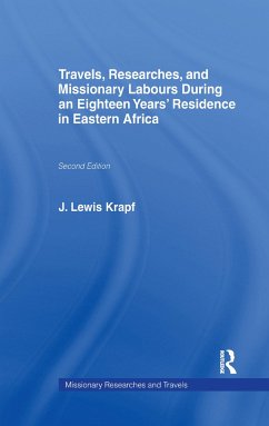 Travels, Researches and Missionary Labours During an Eighteen Years' Residence in Eastern Africa - Krapf, J Ludwig