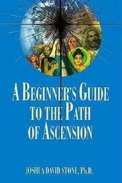 A Beginner's Guide to the Path of Ascension - Stone, Joshua David; Parker, Janna Shelley