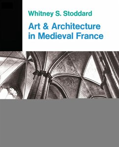 Art And Architecture In Medieval France - Stoddard, Whitney S