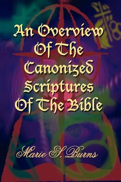 An Overview Of The Canonized Scriptures Of The Bible - Burns, Marie S.