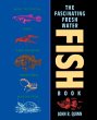 The Fascinating Freshwater Fish Book - Bild 1