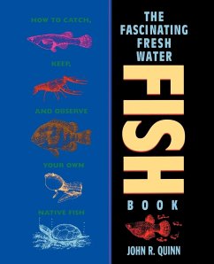 The Fascinating Freshwater Fish Book - Quinn, John R