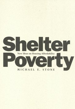 Shelter Poverty: New Ideas on Housing Affordability - Stone, Michael