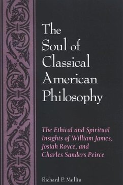 The Soul of Classical American Philosophy - Mullin, Richard P