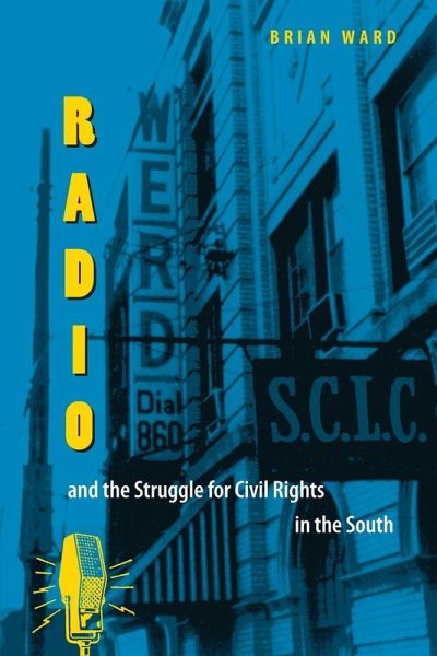 Radio and the Struggle for Civil Rights in the South