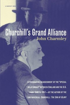 Churchill's Grand Alliance - Charmley, John; Charmley