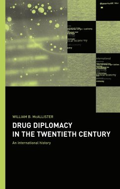 Drug Diplomacy in the Twentieth Century - McAllister, William B